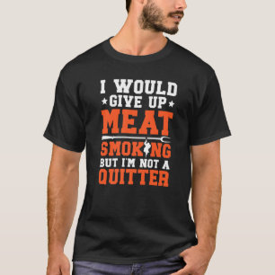 T-shirt Je renoncerais à fumer de la viande, mais je ne su