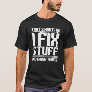 T-shirt Je Répare Des Choses Et Je Connais Des Choses  Méc