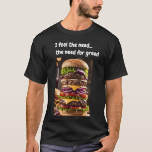 T-shirt Je ressens le besoin... le besoin d'avarice