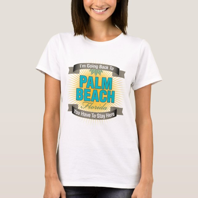 T-shirt Je retourne à (le Palm Beach) (Devant)