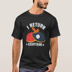 T-shirt Je Retourne Tout Table Tennis Joueur Ping Pong