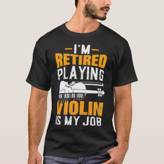 T-shirt Je Retraite Jouer Violon Est Mon Travail Viola Lov
