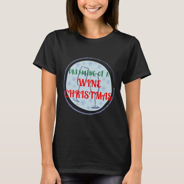 T-shirt Je Rêve De Vin Et De Noël (Devant)