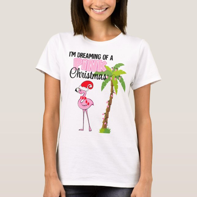 T-shirt Je rêve d'un Flamant rose de Noël rose (Devant)