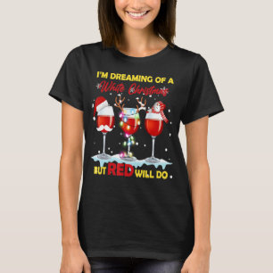 T-shirt Je rêve d'un Noël blanc, mais la volonté rouge le