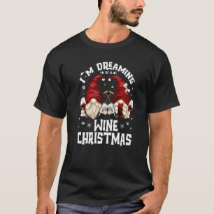 T-shirt Je Rêve D'Un Noël De Vins Avec Des Gnomes Drunk