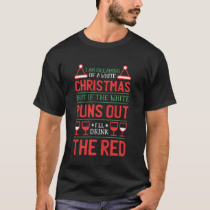 T-shirt Je Rêve D'Un Vin De Noël Blanc Drôle