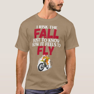 T-shirt Je risque la chute juste pour savoir ce que ça fai