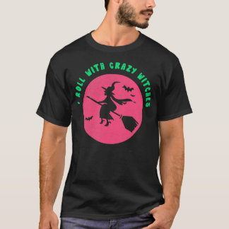 T-shirt Je Roule Avec Des Sorcières Folles Funny sorcières