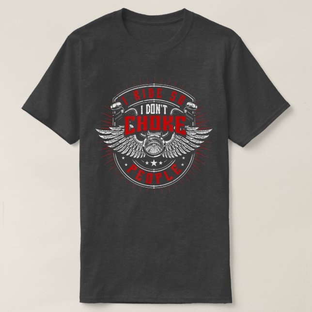 T-shirt Je roule pour ne pas choquer les gens, la moto, le (Design devant)