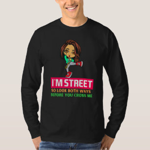 T-shirt Je Rue Donc Regardez Les Deux Façons Avant De Me T