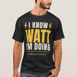 T-shirt Je sais ce que je fais Électricien drôle Pun