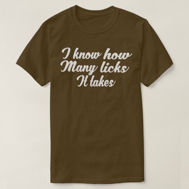 T-shirt Je sais combien de lèche il faut2 (Design devant)