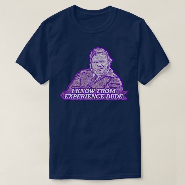 T-shirt Je sais d'expérience de Farley Billy Madison (Design devant)