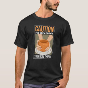 T-shirt Je sais jeter des choses Pottery Clay Ceramic Ho