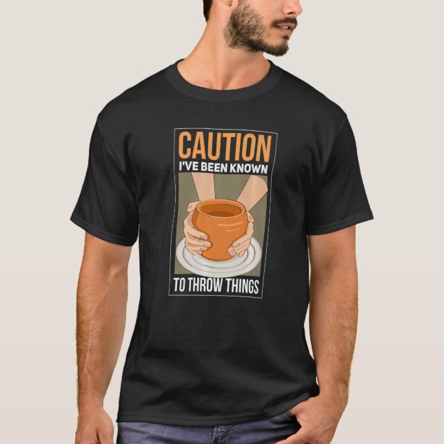T-shirt Je sais jeter des choses Pottery Clay Ceramic Ho (Devant)