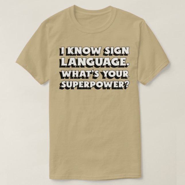 T-shirt Je sais Langue Des Signes Whatx27s Votre Superpuis (Design devant)