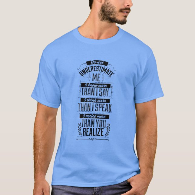 T-shirt Je sais plus que je ne dis ne pas me sous-estimer (Devant)