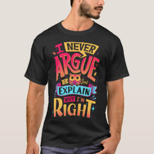T-shirt Je Sais Que J'Ai Raison - Typographie De Chouette 