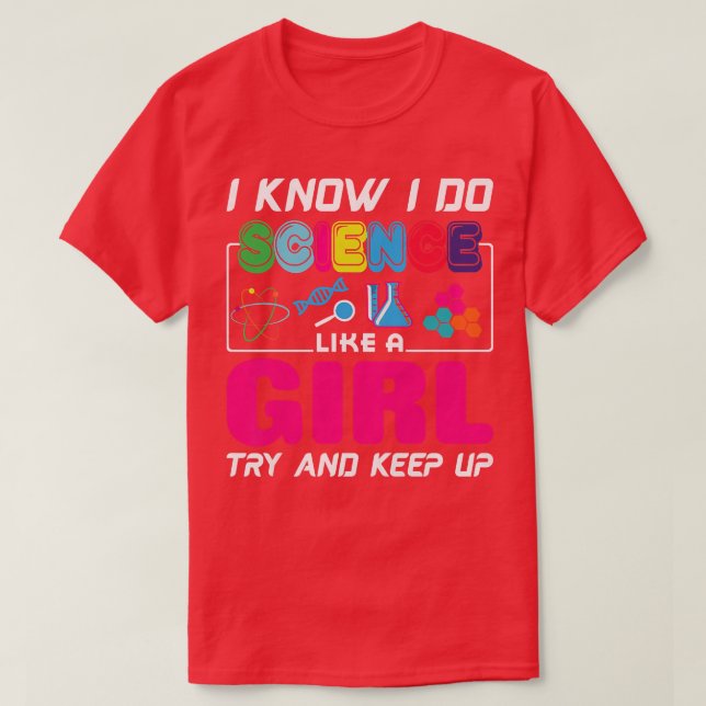 T-shirt Je sais que je fais de la science comme une fille  (Design devant)