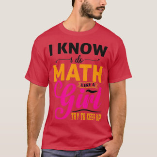 T-shirt Je Sais Que Je Fais Les Maths Comme Une Fille Les 