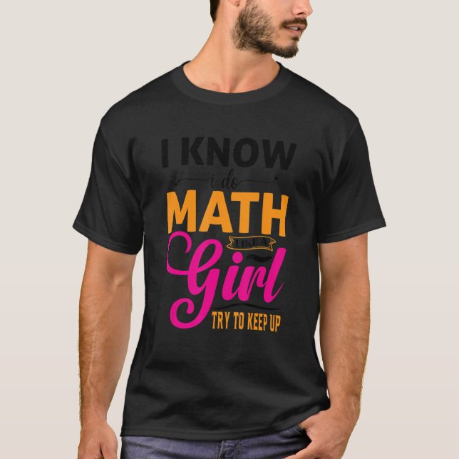 T-shirt Je Sais Que Je Fais Les Maths Comme Une Fille Les  (Devant)