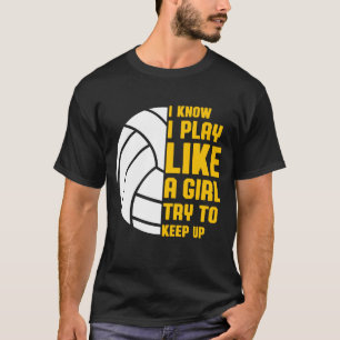 T-shirt Je sais que je joue au volley comme une fille