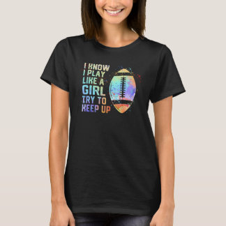T-shirt Je Sais Que Je Joue Comme Une Fille Essaie De Cont