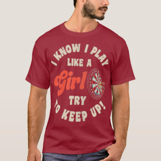 T-shirt Je Sais Que Je Joue Comme Une Fille Essaie De Gard