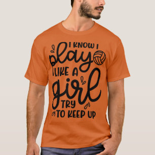 T-shirt Je Sais Que Je Joue Comme Une Fille Essaie De Gard