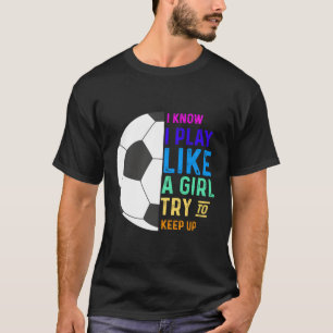 T-shirt Je Sais Que Je Joue Comme Une Tentative De Continu