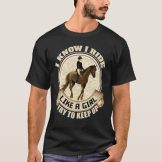 T-shirt Je Sais Que Je Marche Comme Une Fille Cheval Équit