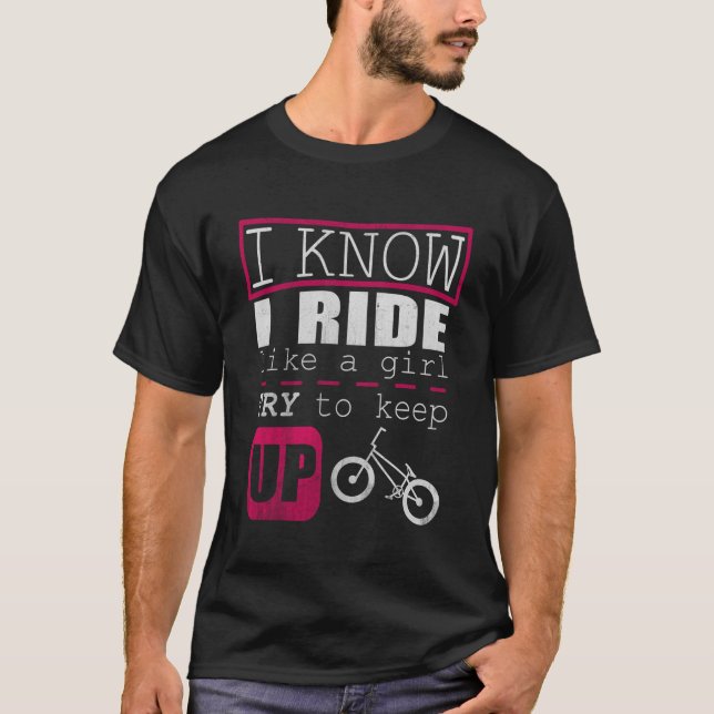 T-shirt Je Sais Que Je Marche Comme Une Fille Drôle Rider  (Devant)