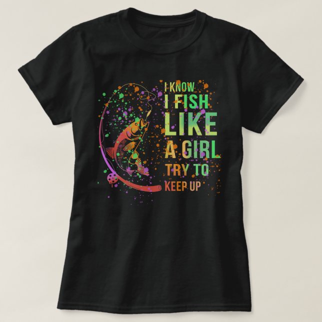 T-shirt Je Sais Que Je Pêche Comme Une Fille Essaie De Gar (Design devant)