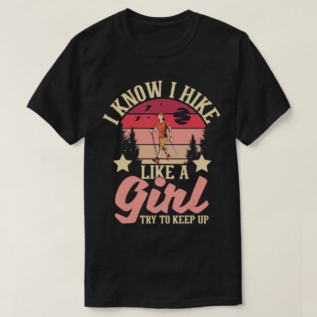 T-shirt Je Sais Que Je Randonne Comme Une Fille Essaie De  (Design devant)