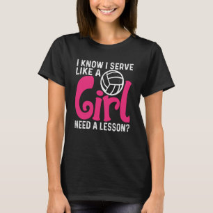 T-shirt Je Sais Que Je Sert Comme Une Fille A Besoin D'Une