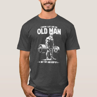 T-shirt Je sais que je soulève comme un vieil homme rétro