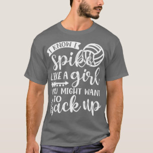 T-shirt Je Sais Que Je Spike Comme Une Fille Que Vous Voud