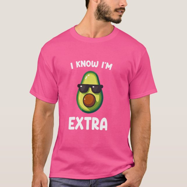 T-shirt Je sais que je suis un devis d'Avocado extra drôle (Devant)