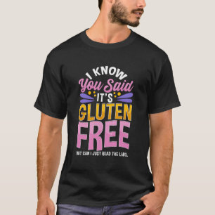 T-shirt Je Sais Que Vous Avez Dit Que C'Est Sans Gluten Dr