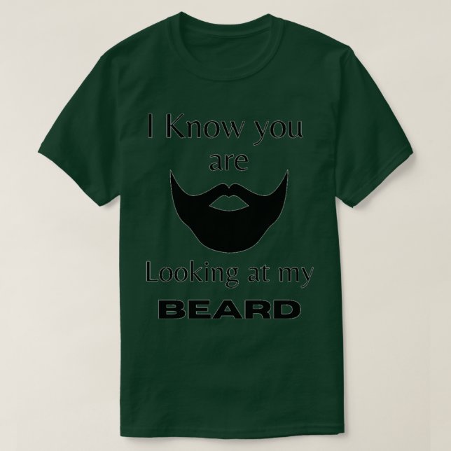 T-shirt Je sais que vous regardez ma barbe 2 (Design devant)