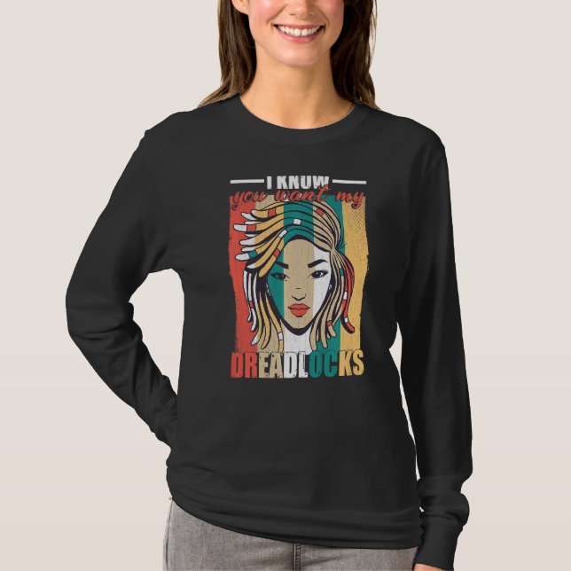 T-shirt Je Sais Que Vous Voulez Mes Dreadlocks Dreadlock G (Devant)