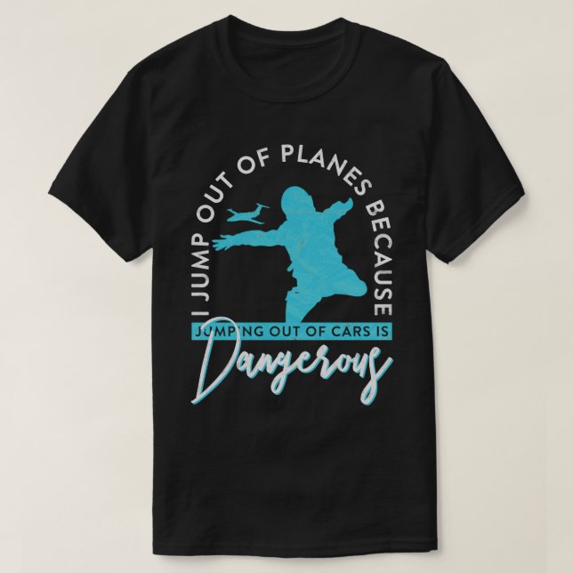 T-shirt Je Saute D'Avions Qui Sautent De Voitures Est Dang (Design devant)