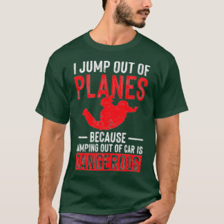 T-shirt Je Saute Des Avions Skydiver Parachute Skydiver