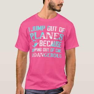 T-shirt Je Saute Des Avions Skydiver Skydiver