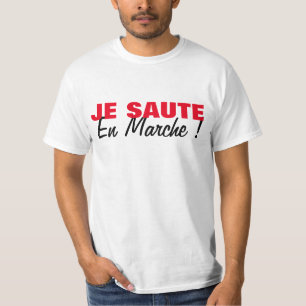 T-shirt Je Saute En Marche - Elections présidentielles FRA
