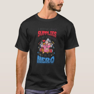 T-shirt Je sauve des fournitures de bricolage Je ne suis p