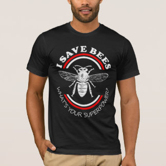 T-shirt Je sauve les abeilles, quelle est votre superpuiss