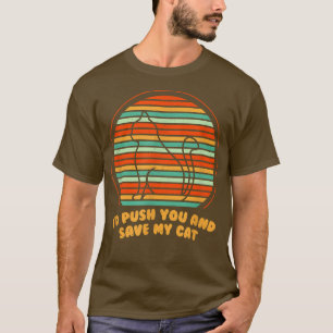 T-shirt Je sauverais mon chat amis Amoureux des chats Budd