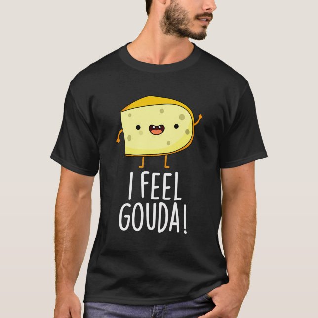 T-shirt Je Sens Gouda Drôle Pun au fromage (Devant)